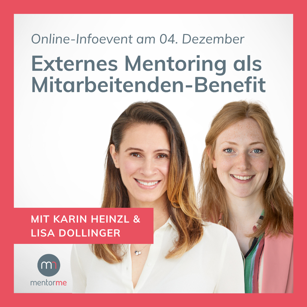 B2B Online-Infoevent Dezember Online Infoevent am 4. Dezember, Externes Mentoring als Mitarbeitenden Benefit mit Karin Heinzl & Lisa Dollinger
