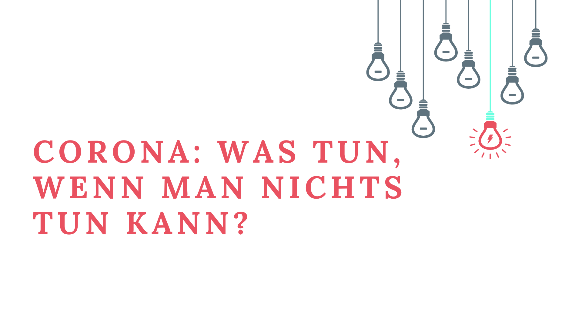 Corona: Was tun, wenn man nichts tun kann? • MentorMe