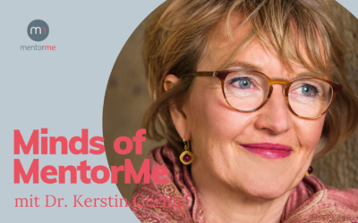 Minds of MentorMe – mit Dr. Kerstin Gernig