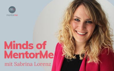 Minds of MentorMe – mit Sabrina Lorenz