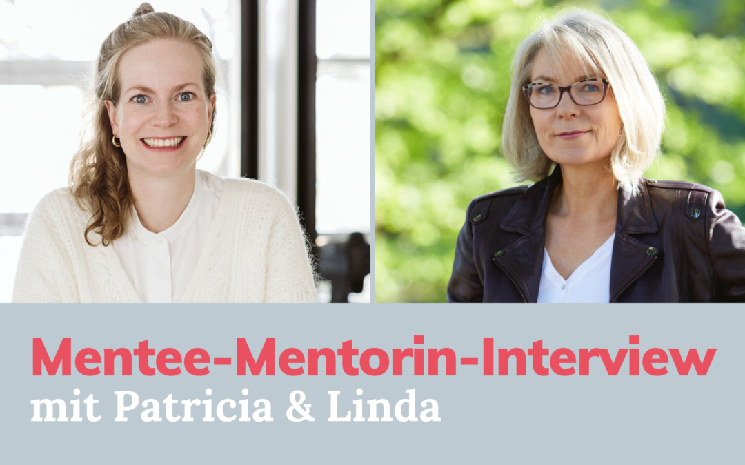 MENTEE-MENTORIN-INTERVIEW mit Patricia & Linda