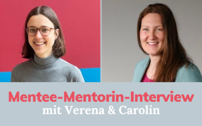 MENTEE-MENTORIN-INTERVIEW mit Verena Emme & Carolin