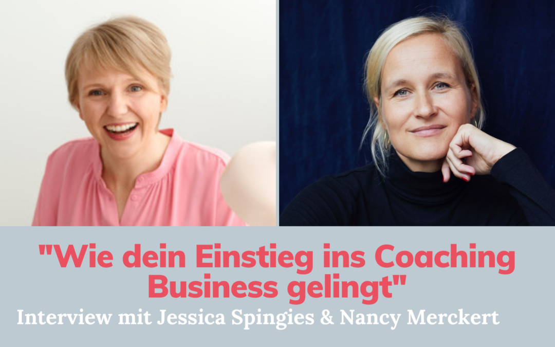 Einstieg ins Coaching Business - Interview mit Nancy Meckert und Jessica Spingies