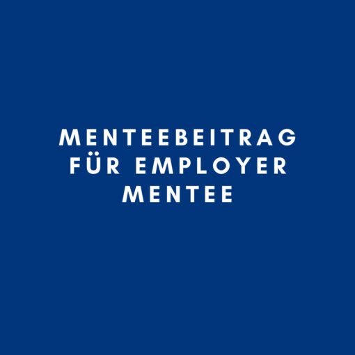 Menteebeitrag für Employer Mentee